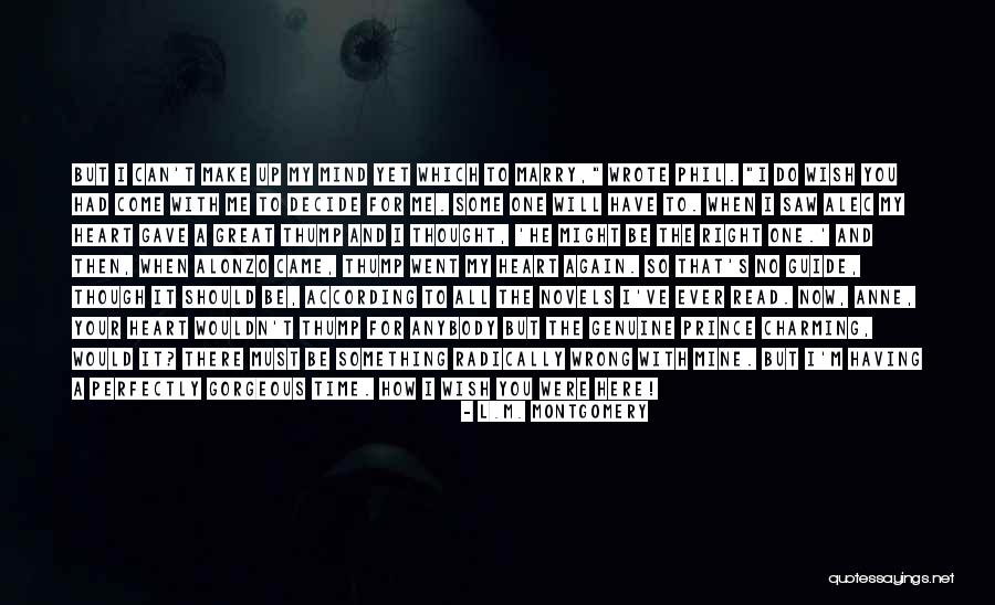 I Thought You Were Here For Me Quotes By L.M. Montgomery