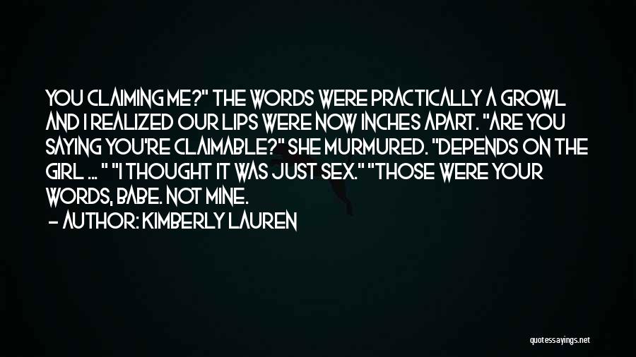 I Thought You Were Mine Quotes By Kimberly Lauren