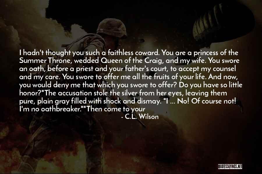 I Thought You Would Care Quotes By C.L. Wilson