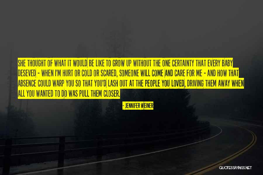 I Thought You Would Care Quotes By Jennifer Weiner