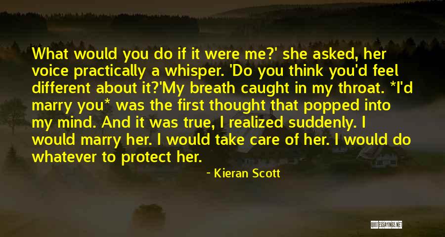 I Thought You Would Care Quotes By Kieran Scott