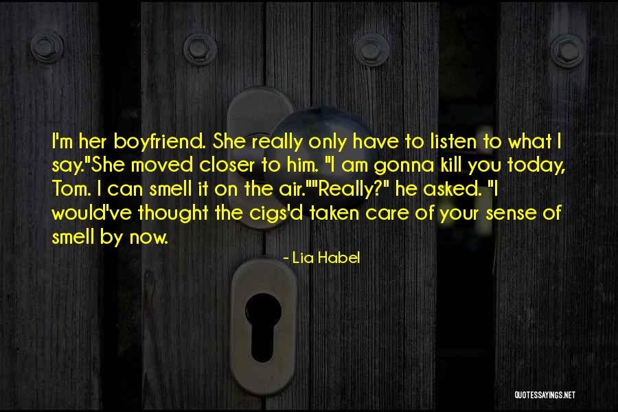 I Thought You Would Care Quotes By Lia Habel
