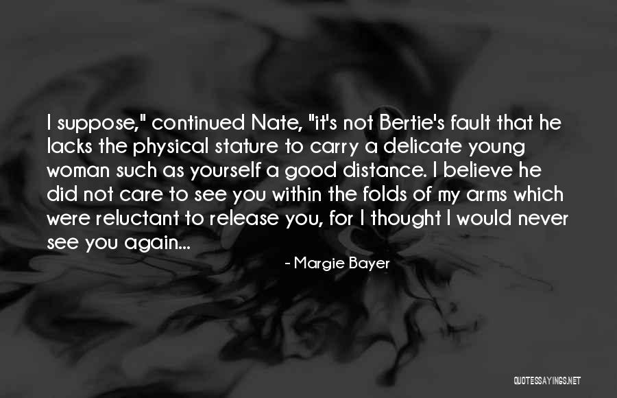 I Thought You Would Care Quotes By Margie Bayer