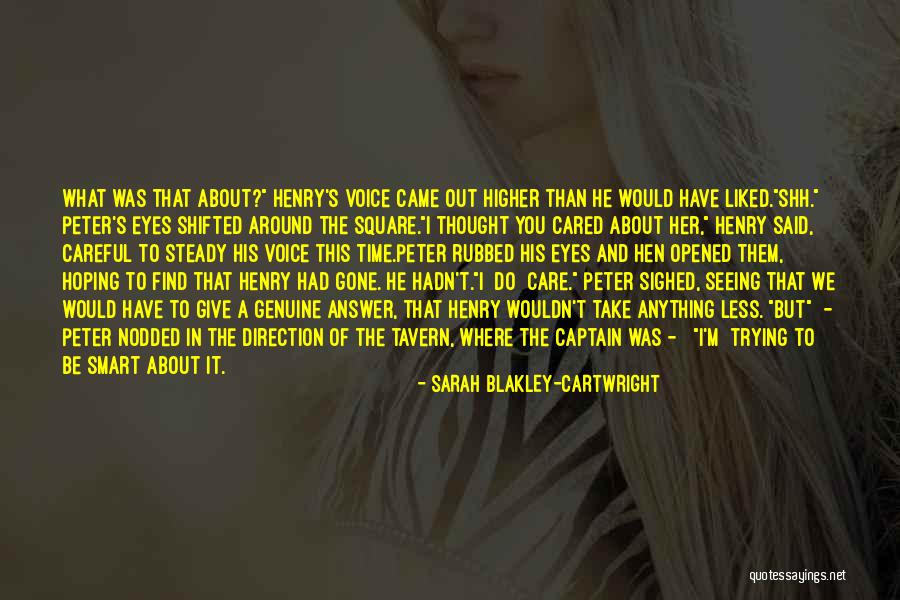 I Thought You Would Care Quotes By Sarah Blakley-Cartwright