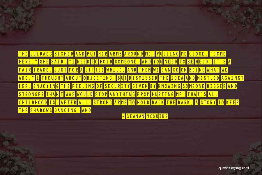 I Thought You Would Care Quotes By Seanan McGuire