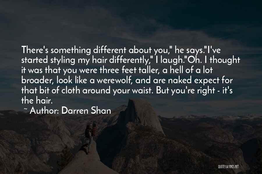 I Thought You're Different Quotes By Darren Shan