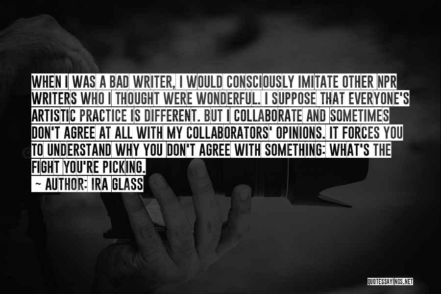 I Thought You're Different Quotes By Ira Glass