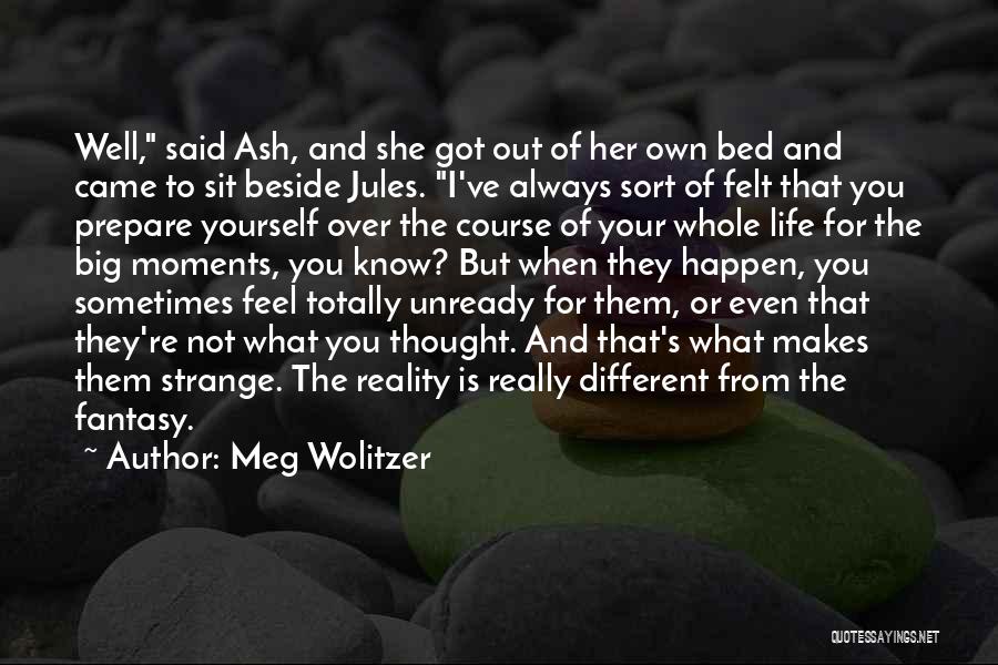 I Thought You're Different Quotes By Meg Wolitzer