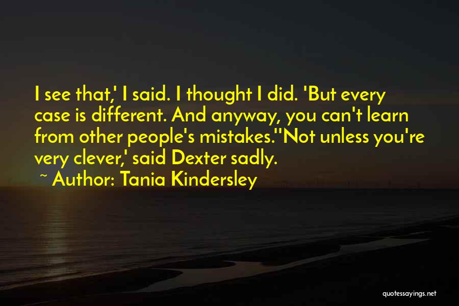 I Thought You're Different Quotes By Tania Kindersley