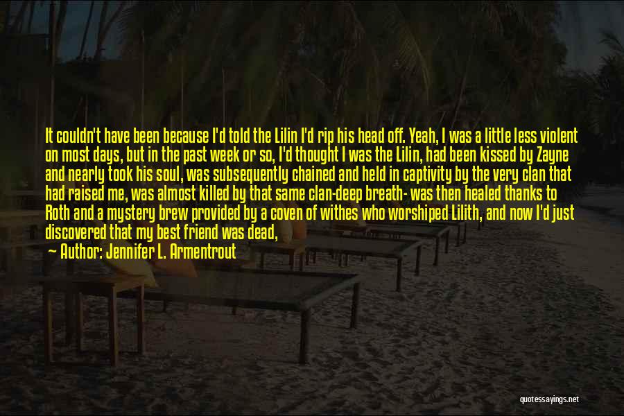 I Thought You're My Friend Quotes By Jennifer L. Armentrout