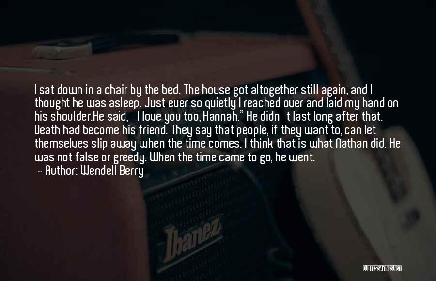 I Thought You're My Friend Quotes By Wendell Berry