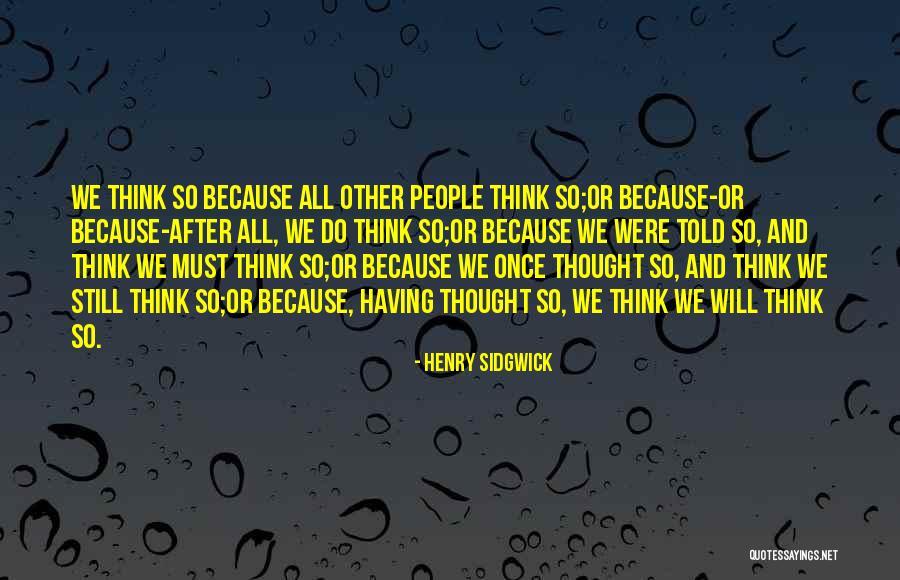 I Told U So Quotes By Henry Sidgwick