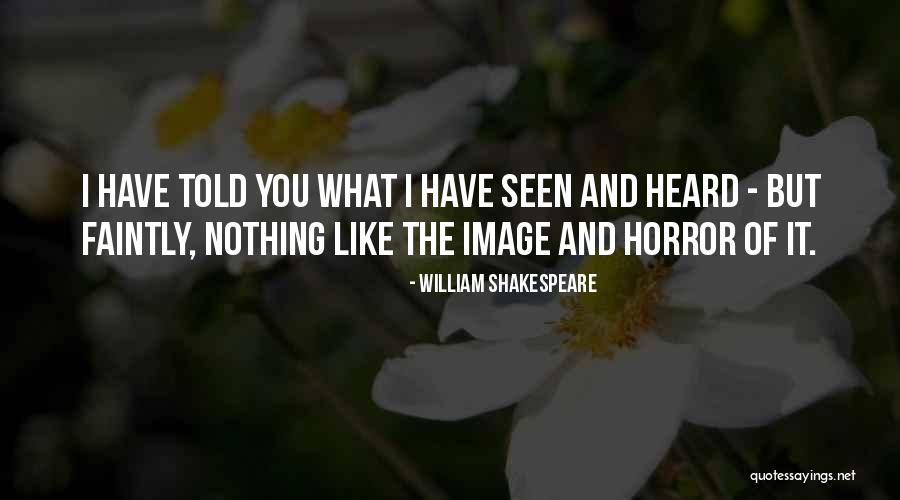 I Told You Quotes By William Shakespeare I Told You Quotes By William Shakespeare