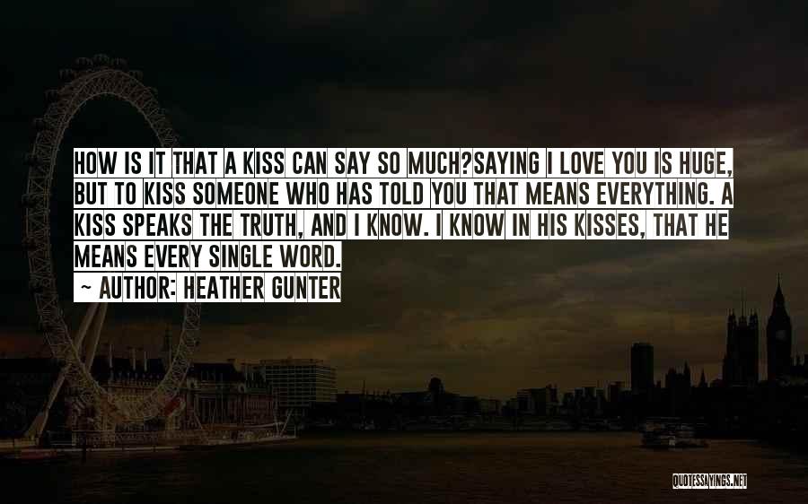 I Told You So Love Quotes By Heather Gunter