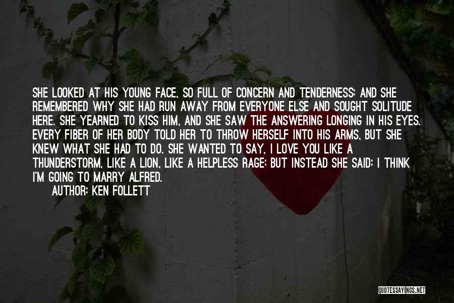 I Told You So Love Quotes By Ken Follett