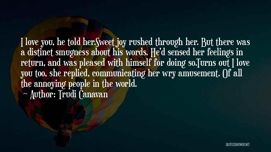 I Told You So Love Quotes By Trudi Canavan