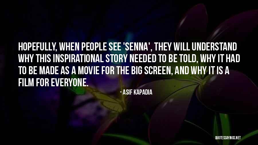 I Told You So Movie Quotes By Asif Kapadia I Told You So Movie Quotes By Asif Kapadia