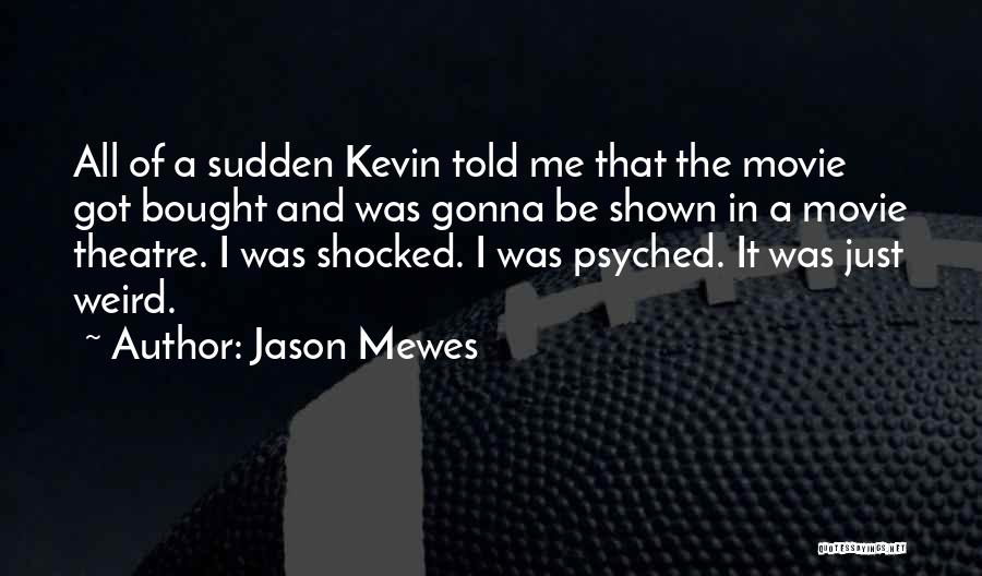 I Told You So Movie Quotes By Jason Mewes
