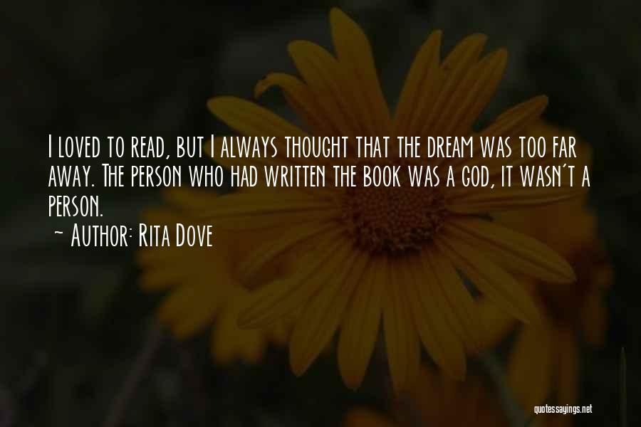 I Too Had A Dream Quotes By Rita Dove