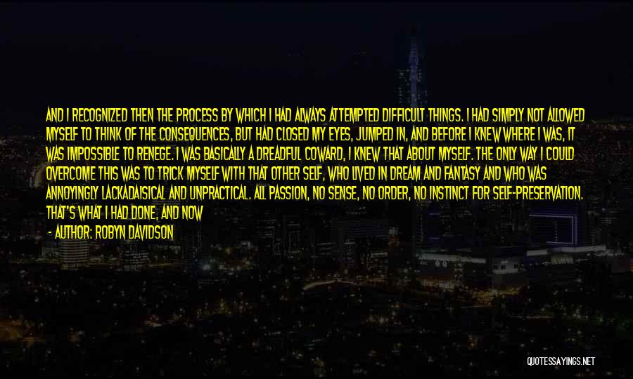 I Too Had A Dream Quotes By Robyn Davidson