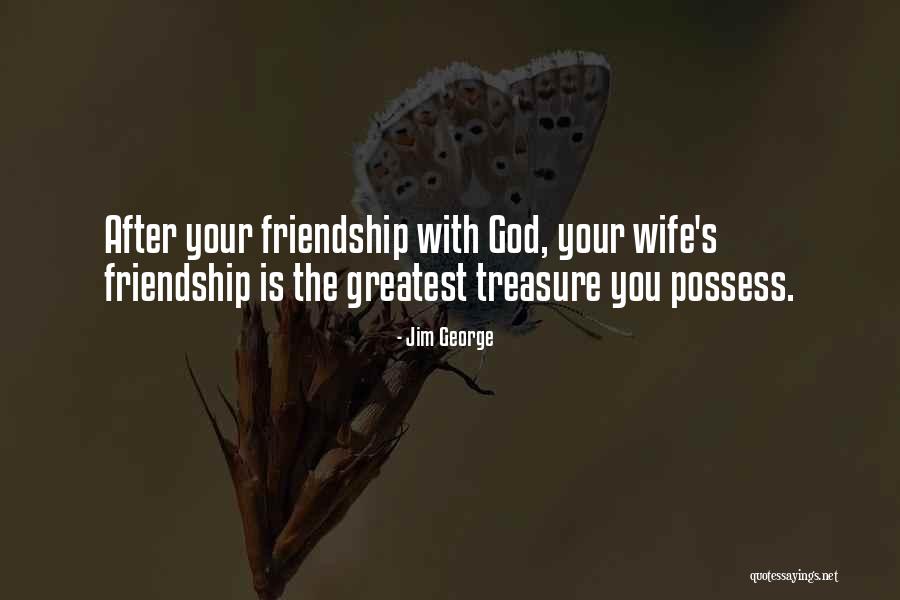 I Treasure Your Friendship Quotes By Jim George