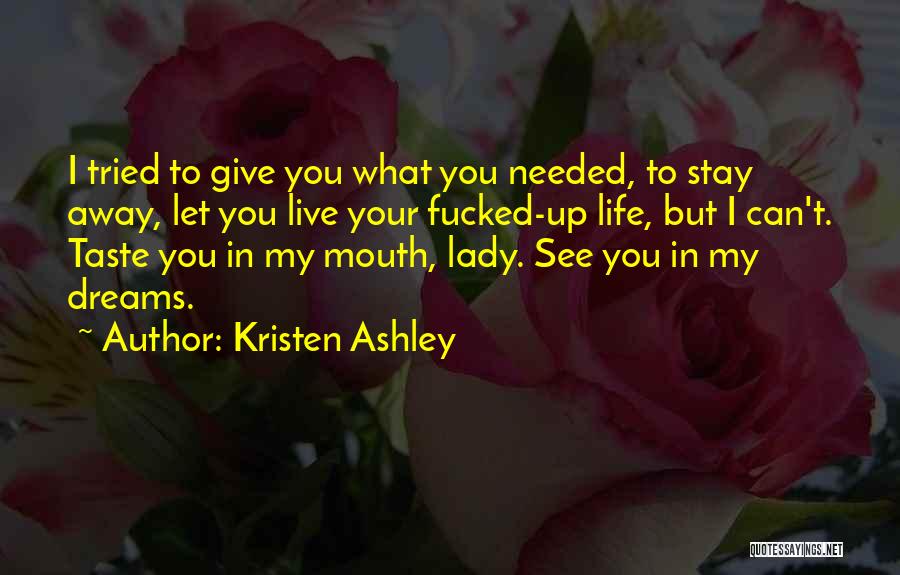 I Tried But I Give Up Quotes By Kristen Ashley