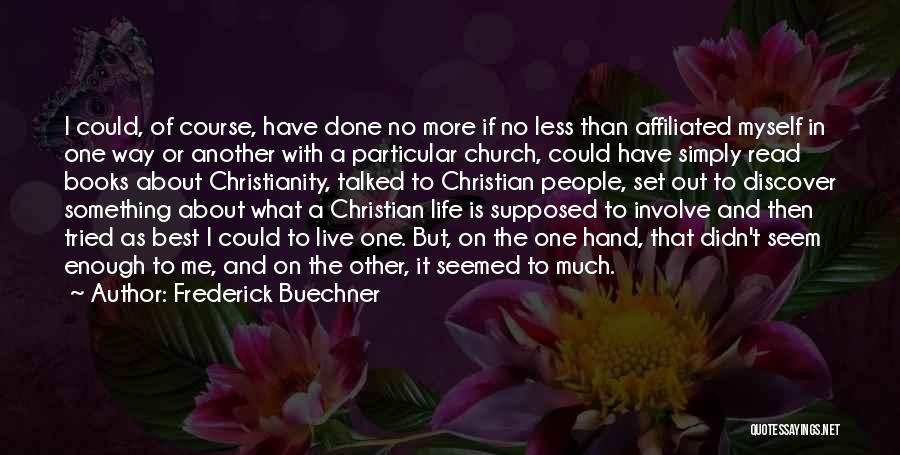 I Tried But I'm Done Quotes By Frederick Buechner