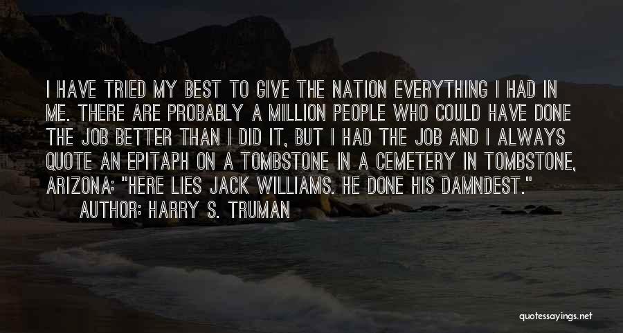 I Tried But I'm Done Quotes By Harry S. Truman