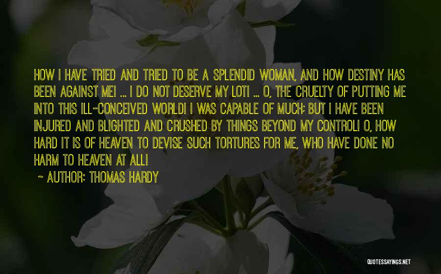 I Tried But I'm Done Quotes By Thomas Hardy