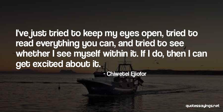 I Tried Everything Quotes By Chiwetel Ejiofor I Tried Everything Quotes By Chiwetel Ejiofor