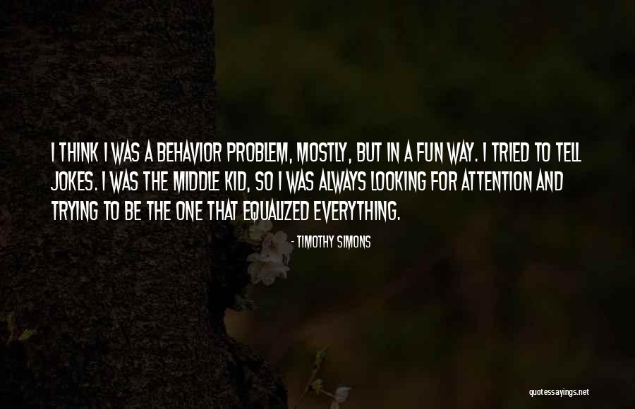 I Tried Everything Quotes By Timothy Simons I Tried Everything Quotes By Timothy Simons