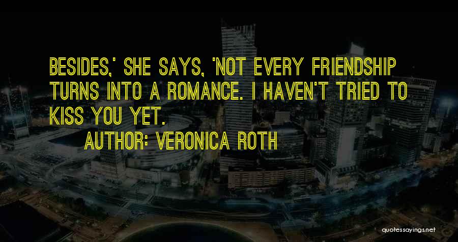 I Tried Friendship Quotes By Veronica Roth