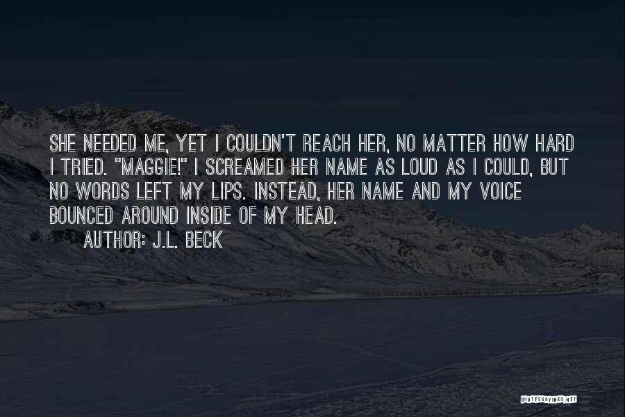 I Tried Hard Quotes By J.L. Beck