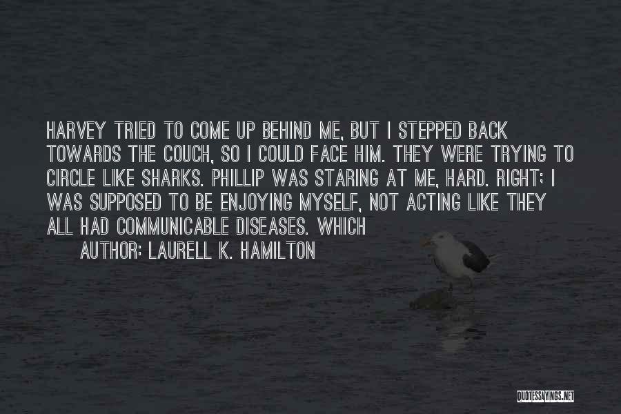 I Tried Hard Quotes By Laurell K. Hamilton