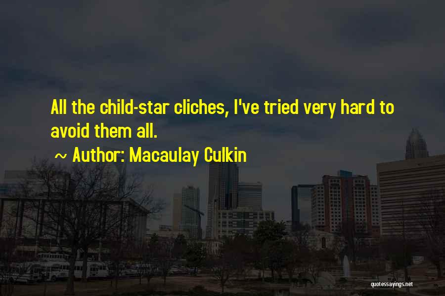 I Tried Hard Quotes By Macaulay Culkin