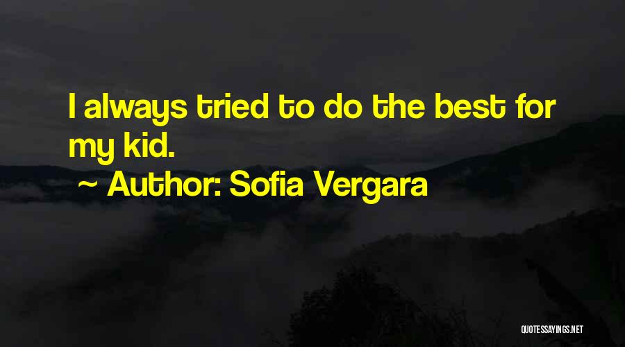 I Tried My Best Quotes By Sofia Vergara