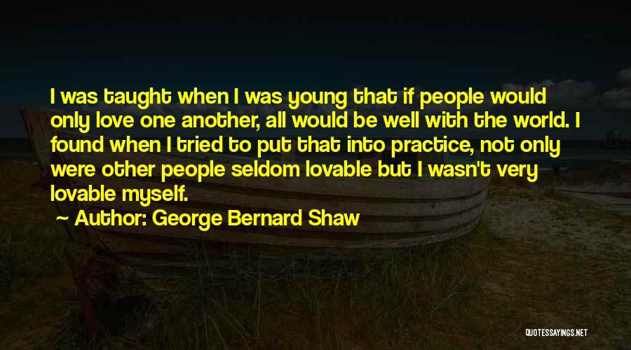 I Tried My Best To Love You Quotes By George Bernard Shaw