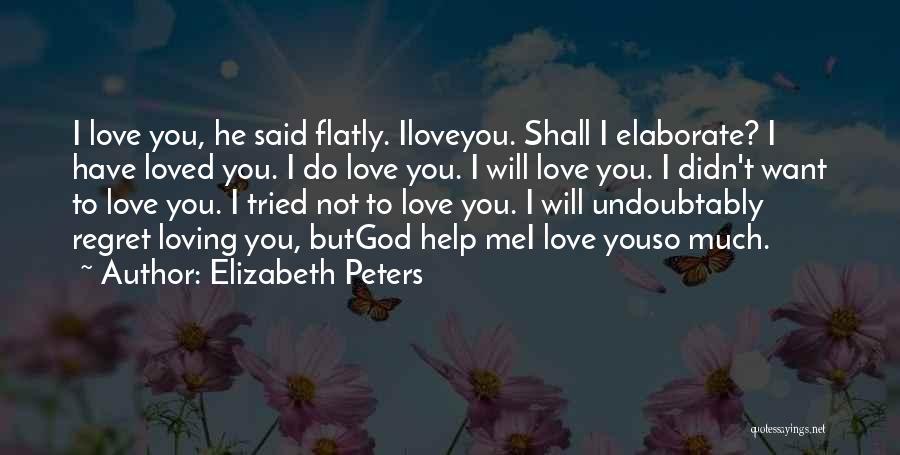 I Tried Not To Love You Quotes By Elizabeth Peters