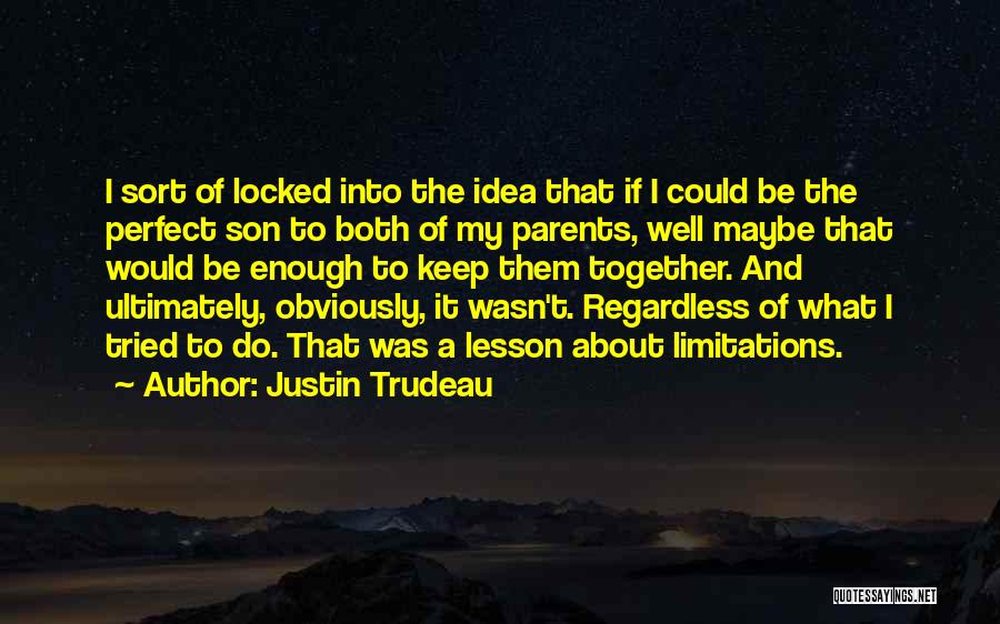 I Tried To Keep Us Together Quotes By Justin Trudeau