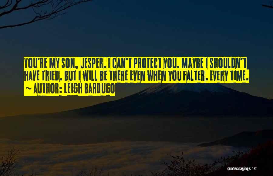 I Tried To Protect You Quotes By Leigh Bardugo