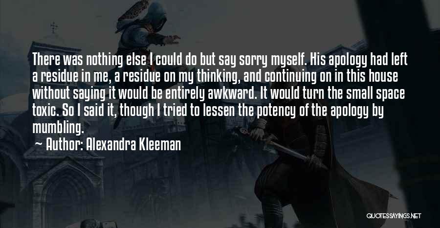 I Tried To Say Sorry Quotes By Alexandra Kleeman