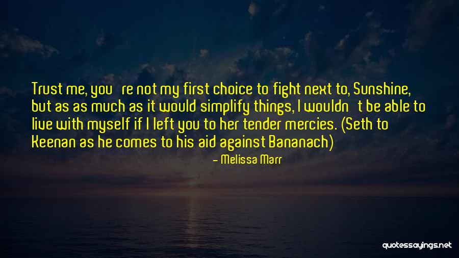 I Trust Me Quotes By Melissa Marr I Trust Me Quotes By Melissa Marr