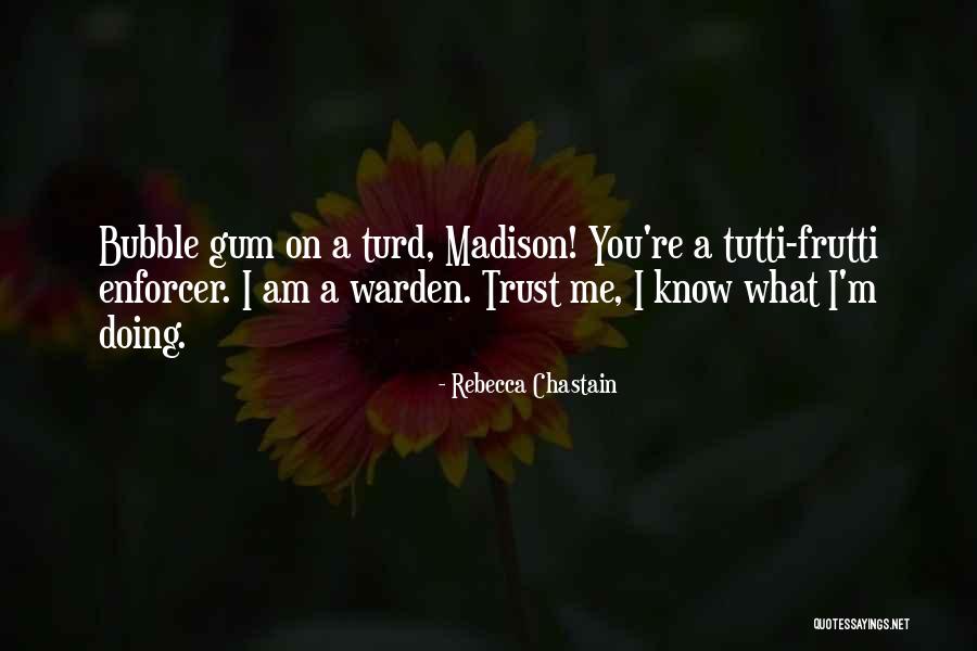 I Trust Me Quotes By Rebecca Chastain I Trust Me Quotes By Rebecca Chastain
