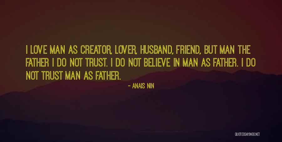I Trust My Husband Quotes By Anais Nin I Trust My Husband Quotes By Anais Nin