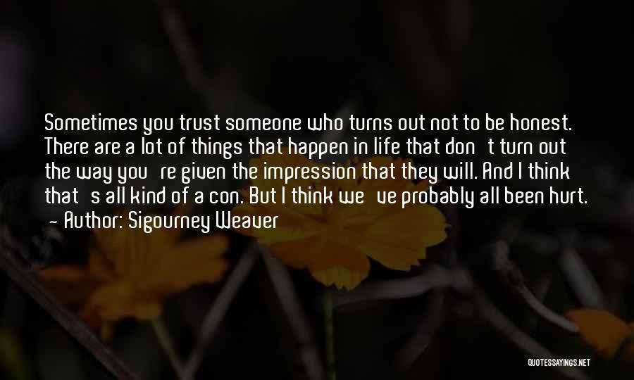 I Trust You But Quotes By Sigourney Weaver