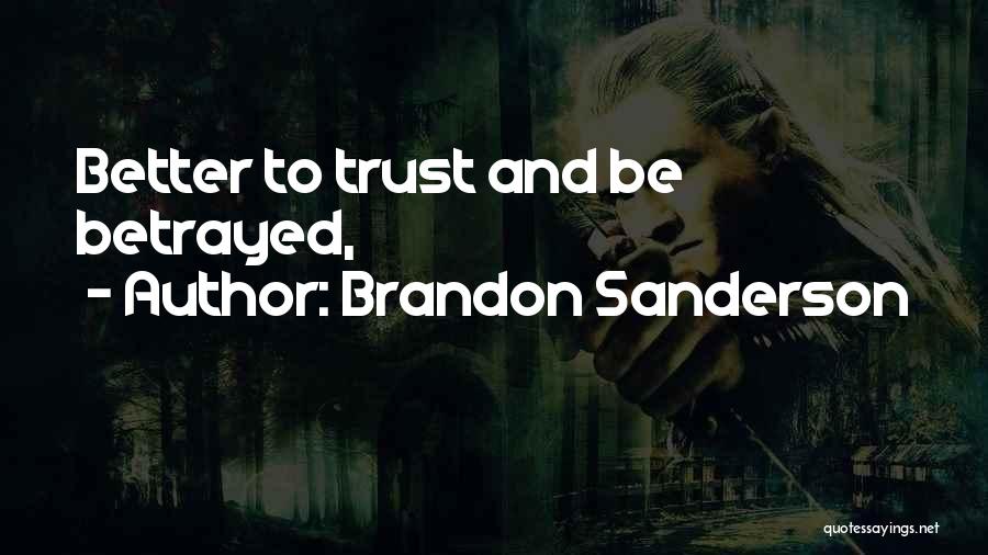 I Trust You But You Betrayed Me Quotes By Brandon Sanderson