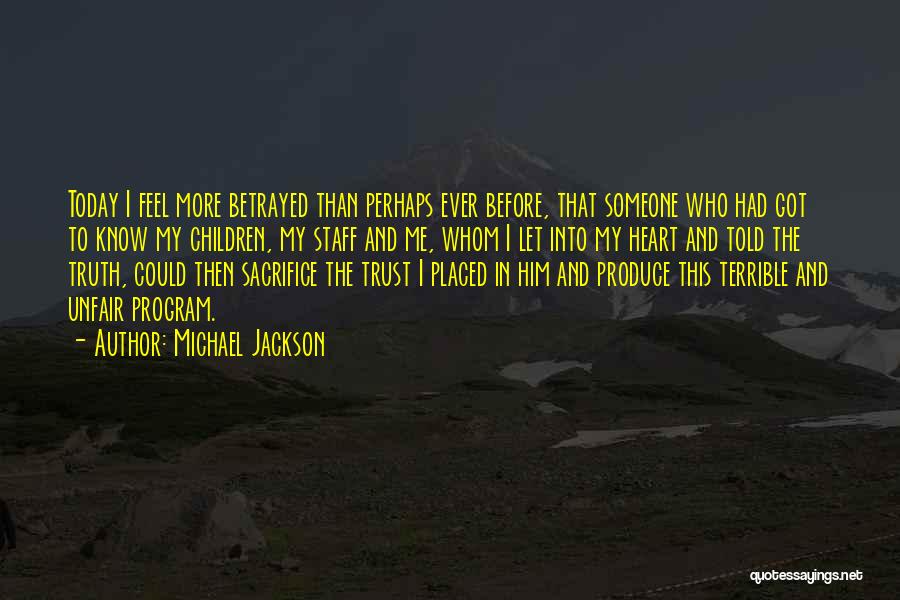 I Trust You But You Betrayed Me Quotes By Michael Jackson