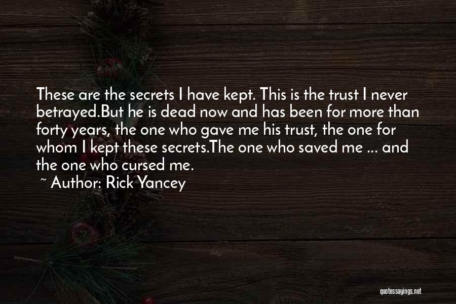 I Trust You But You Betrayed Me Quotes By Rick Yancey