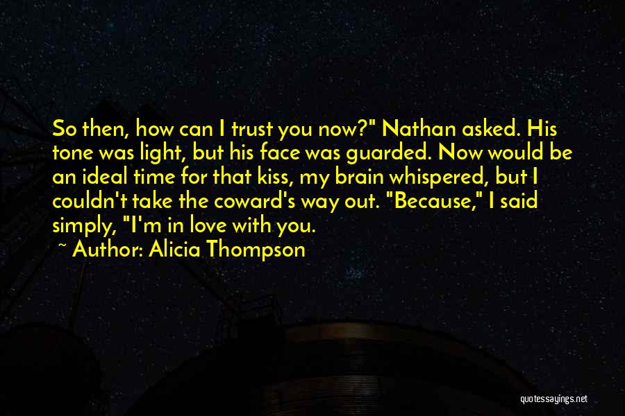 I Trust You Now Quotes By Alicia Thompson