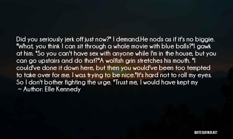 I Trust You Now Quotes By Elle Kennedy